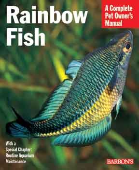 Rainbow Fish (Complete Pet Owner's Manuals) - Gunther Schmida