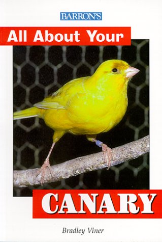 9780764111877: Barron's All About Your Canary