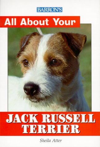 Barron's All About Your Jack Russell Terrier (9780764111907) by Atter, Sheila