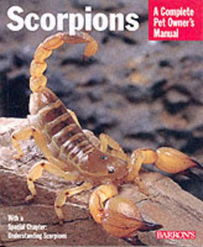 Stock image for Scorpions (A Complete Pet Owner's Manual) for sale by WorldofBooks