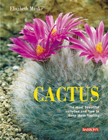Beispielbild fr Cactus : The Most Beautiful Species and Their Care zum Verkauf von Better World Books