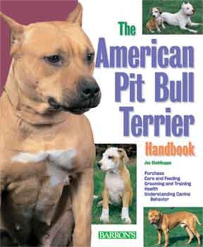 Imagen de archivo de The American Pit Bull Terrier Handbook : Everything About Purchase, Training, Grooming, Health, and Behavior a la venta por Better World Books: West