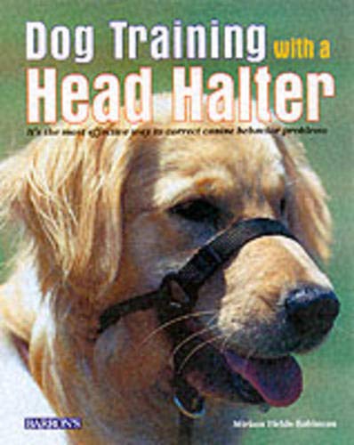 Beispielbild fr Dog Training with a Head Halter: It's the Most Effective Way to Correct Canine Behavior Problems (Barron's) zum Verkauf von Wonder Book