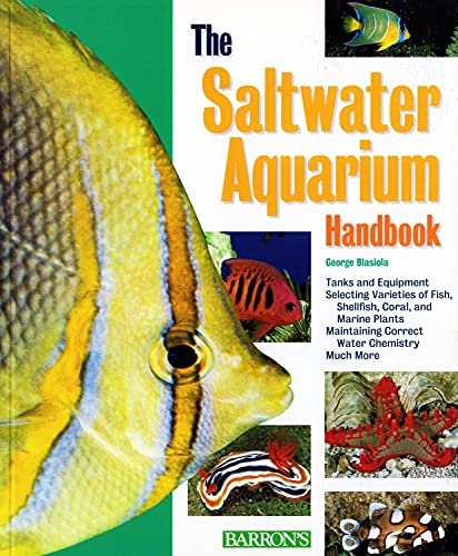 Stock image for The Saltwater Aquarium Handbook : Everything about Setting up a Marine Aquarium, Aquarium Conditioning and Maintenance, Selecting Fish and Invertebrates, Nutrition and Disease Control for sale by Better World Books: West