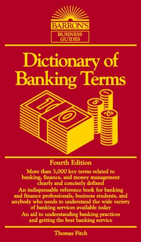 Dictionary of Banking Terms (Barron's Business Guides) (9780764112607) by Fitch, Thomas P.