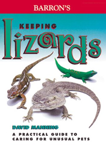9780764112812: Barron's Keeping Lizards: A Practical Guide to Caring for Unusual Pets