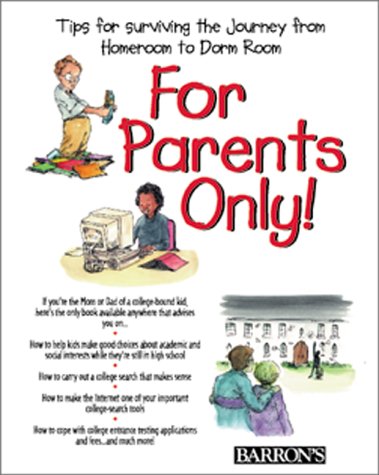 Imagen de archivo de For Parents Only : From Home Room to Dorm Room a la venta por Better World Books