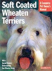 Imagen de archivo de Soft-Coated Wheaten Terriers (Complete Pet Owner's Manuals) a la venta por Wonder Book