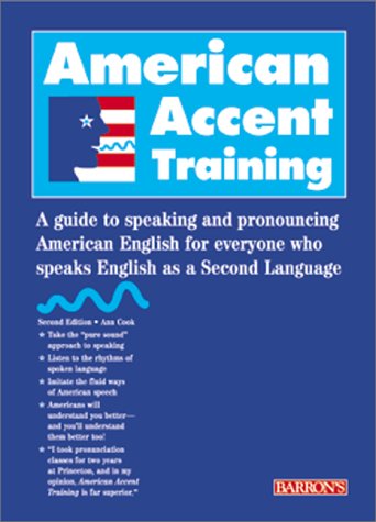 Stock image for American Accent Training: A Guide to Speaking and Pronouncing American English for Everyone Who Speaks English as a Second Language for sale by ThriftBooks-Atlanta