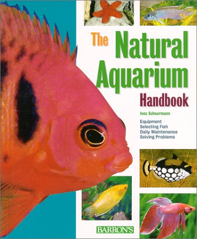 Imagen de archivo de Natural Aquarium Handbook, The (Barron's Pet Handbooks) a la venta por SecondSale