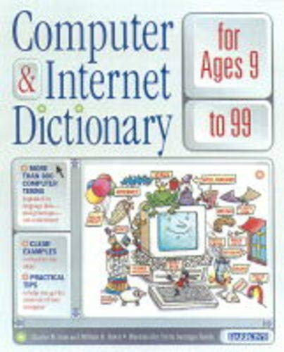 Stock image for Computer and Internet Dictionary for Ages 9 to 99 for sale by HPB-Ruby