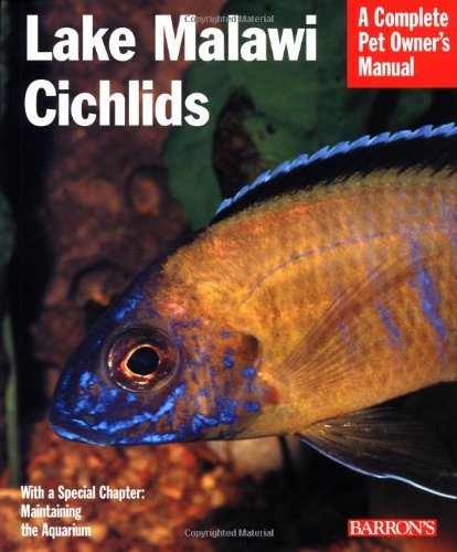 9780764115257: Lake Malawi Cichlids: Everything About Their History, Setting Up an Aquarium, Health Concerns, and Spawning (Pet Owner's Manual S.)