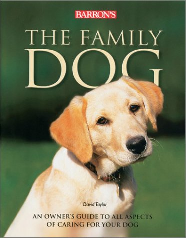 Beispielbild fr The Family Dog: An Owner's Guide to All Aspects of Caring for Your Dog zum Verkauf von More Than Words