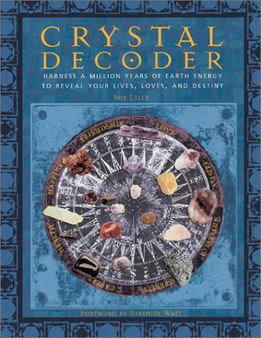 Beispielbild fr Crystal Decoder : Harness a Million Years of Earth Energy to Reveal Your Lives, Loves and Destiny zum Verkauf von Better World Books