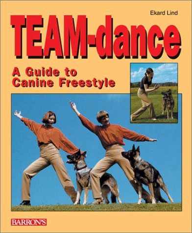 Imagen de archivo de Team-Dance: A Guide to Canine Freestyle a la venta por The Book Spot