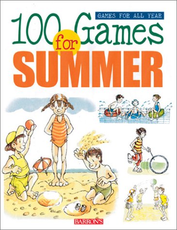 Imagen de archivo de 100 Games for Summer a la venta por Better World Books