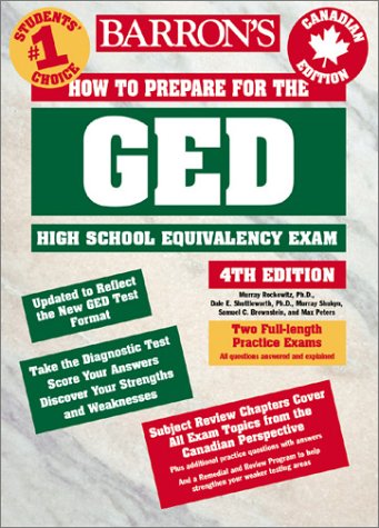 Barron's How to Prepare for the Ged High School Equivalency Exam (BARRON'S HOW TO PREPARE FOR THE GED HIGH SCHOOL EQUIVALENCY EXAMINATION CANADIAN EDITION) (9780764117893) by Rockowitz, Murray