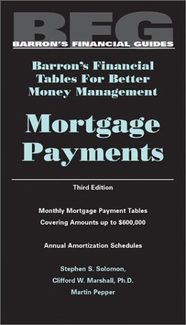 Imagen de archivo de Mortgage Payments, Barron's Financial Tables, Third Edition (BARRON'S FINANCIAL TABLES FOR BETTER MONEY MANAGEMENT) a la venta por Reliant Bookstore