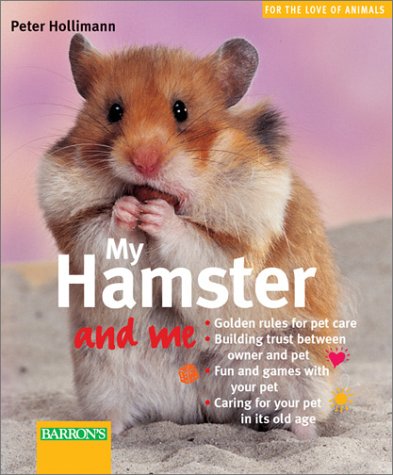 9780764118050: My Hamster and Me (For the Love of Animals Series)