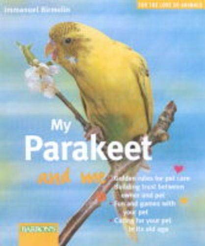 Stock image for My Parakeet and Me (For the Love of Animals Series) for sale by HPB-Emerald