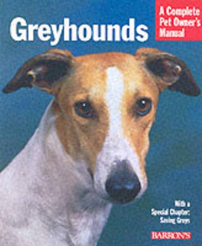 Imagen de archivo de Greyhounds (Complete Pet Owner's Manuals) a la venta por Gulf Coast Books