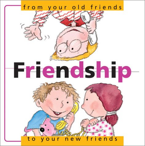 Beispielbild fr Friendship: From Your Old Friends to Your New Friends (From .To Series) zum Verkauf von HPB Inc.