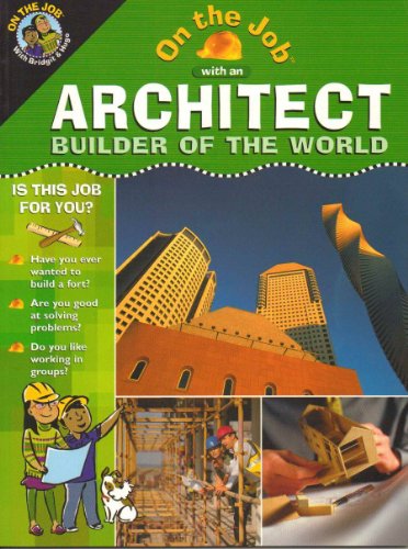 9780764118678: On the Job With an Architect: Builder of the World (On the Job Series)