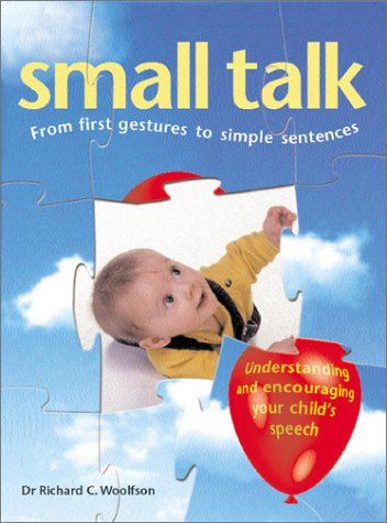 Beispielbild fr Small Talk: From First Gestures to Simple Sentences zum Verkauf von Wonder Book