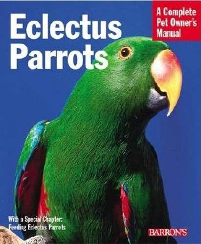 9780764118869: Eclectus Parrots (Complete Pet Owner's Manual)