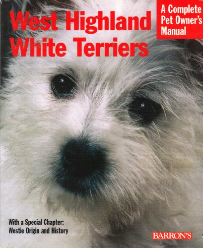 Imagen de archivo de West Highland White Terriers (Complete Pet Owner's Manual) a la venta por HPB-Emerald