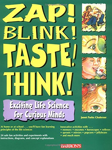 Imagen de archivo de Zap! Blink! Taste! Think!: Exciting Life Science for Curious Minds a la venta por Wonder Book