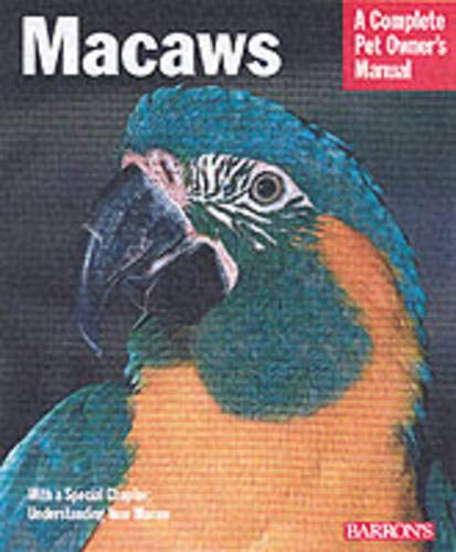 Stock image for Macaws: A Complete Pet Owner's Manual for sale by GF Books, Inc.