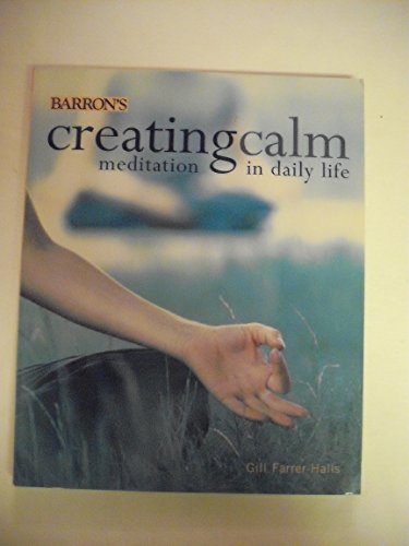 9780764119217: Creating Calm: Meditations in Daily Life