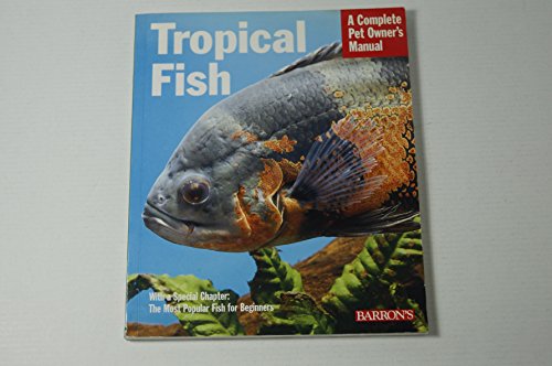 Stock image for Tropical Fish (Complete Pet Owner's Manual) for sale by Wonder Book