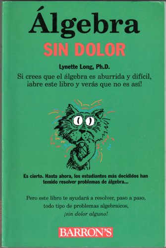 Beispielbild fr Algebra Sin Dolor: Painless Algebra, Spanish Edition (Barron's Painless) zum Verkauf von Irish Booksellers
