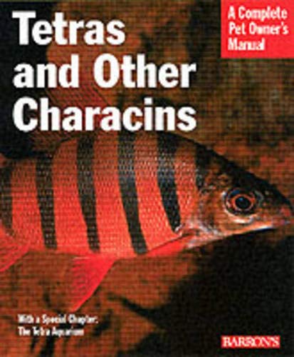Imagen de archivo de Tetras and Other Characins (Complete Pet Owner's Manual) a la venta por HPB-Diamond