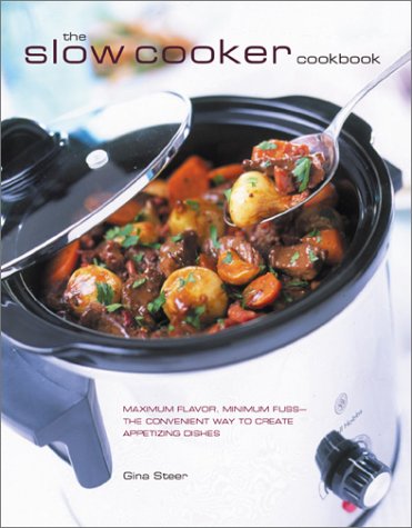 Beispielbild fr The Slow Cooker Cookbook: Maximum Flavor, Minimum Fuss�The Convenient Way to Create Appetizing Dishes zum Verkauf von Wonder Book