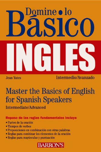 Beispielbild fr Domine Lo Basico, Ingles: Mastering the Basics of English for Spanish Speakers (Master the Basics Series) (English and Spanish Edition) zum Verkauf von Goodwill of Colorado