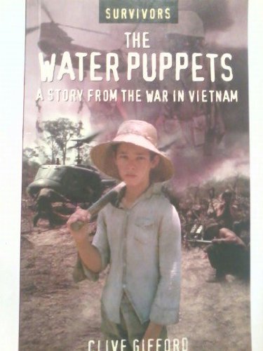 The Water Puppets: A Story from the War in Vietnam (Survivors) (9780764122064) by Gifford, Clive
