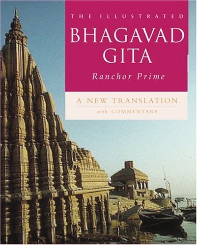 Beispielbild fr The Illustrated Bhagavad Gita : A New Translation with Commentary zum Verkauf von Better World Books