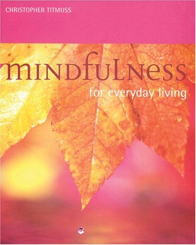 Beispielbild fr Mindfulness for Everyday Living zum Verkauf von Better World Books