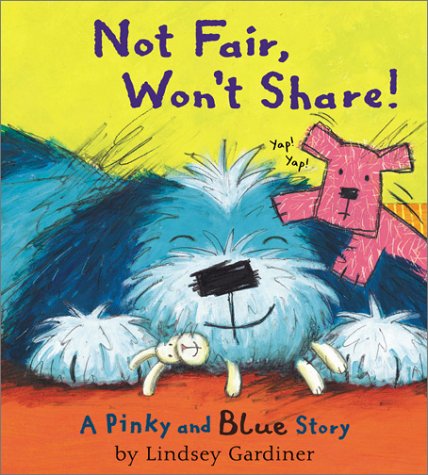 Beispielbild fr Not Fair, Won't Share! : A Pinky and Blue Story zum Verkauf von Better World Books