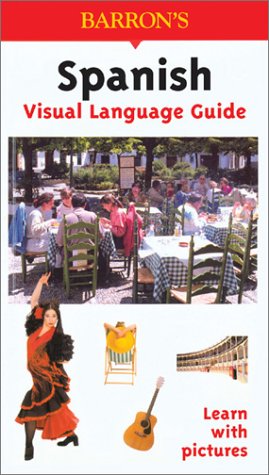 Beispielbild fr Spanish Visual Language Guide: Visual Language Guide (Barron's Visual Learning) zum Verkauf von Wonder Book