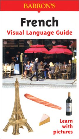 9780764122811: French Visual Language Guide: Visual Language Guide (Barron's Visual Learning)