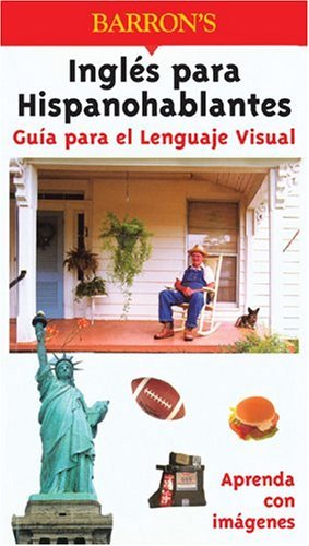 Stock image for Ingles para Hispanohablantes Guia para el Lenguaje Visual: Guia Para El Lenguaje Visual (Visual Language Guides) for sale by Goodwill