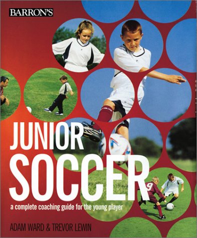 Beispielbild fr Junior Soccer: A Complete Coaching Guide for the Young Player zum Verkauf von SecondSale