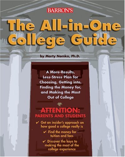 Stock image for All-in-One College Guide: A more-results, less-stress plan for choosing, getting into, finding the money for, and making the most out of college (Barron's Educational) for sale by HPB Inc.