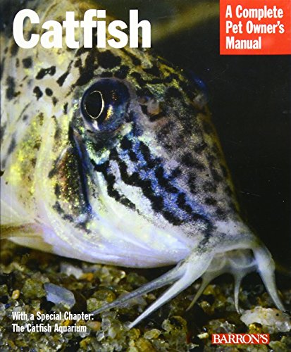 Imagen de archivo de Catfish : Everything about Natural History, Purchase, Health, Care, Breeding, and Species Identification a la venta por Better World Books