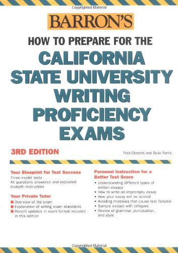 How to Prepare for the California State University Writing Proficiency Exams (Barron's How to Prepare for the California State University Writing Proficiency Exam) (9780764124013) by Obrecht M.A., Fred; Ferris, Boak