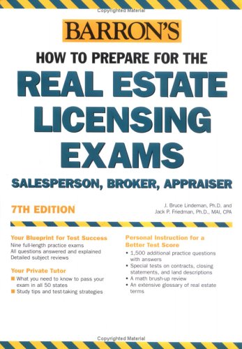 How to Prepare for the Real Estate Licensing Exams: Salesperson, Broker, Appraiser (BARRON'S HOW TO PREPARE FOR REAL ESTATE LICENSING EXAMINATIONS) (9780764124020) by Lindeman Ph.D., J. Bruce; Friedman Ph.D., Jack P.